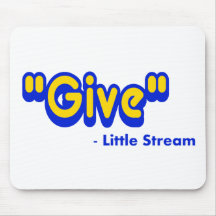 "Give" Said The Little Stream Mousepads