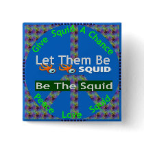 Give Squid A Chance -- Let There Be Squid On Earth buttons