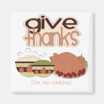 Give Thanks For My Cooking Magnet