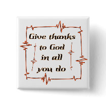 Give thanks to God Christian Pinback Button