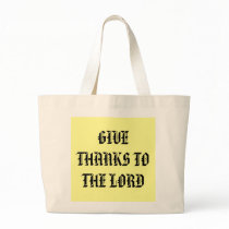 GIVE THANKS TO THE LORD Bag