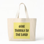 GIVE THANKS TO THE LORD Bag