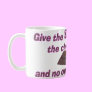 Give the Scary Lady the chocolate Coffee Mugs