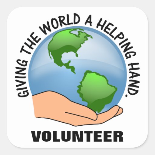 Give The World A Helping Hand And Volunteer Square Sticker Zazzle