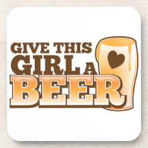 Give this girl a Beer ND Beverage Coasters