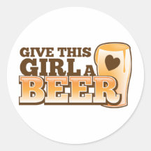 Give this girl a Beer ND Round Stickers