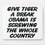 Give Tiger A Break Obama Is Screwing The Mouse Pads