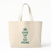 Give Up and Go Home bags
