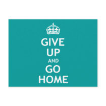 Give Up and Go Home postcards by ScarySheep Give Up and Go Home postcards