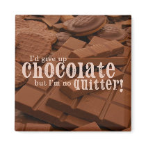 Give Up Chocolate Magnet