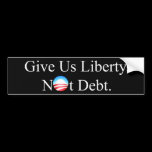 GIVE US LIBERTY NOT DEBT bumper stickers