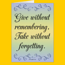 Give without remembering...Notecards cards