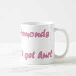 GiveMeDiamonds & NobodyWillGetHurtMug2 mugs