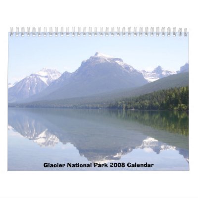 Glacier National Park 2008 Calendar by TenLakesRealty