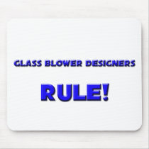 Glass Blower Designers Rule! mousepads by professions Glass Blower Designers Rule! mousepads