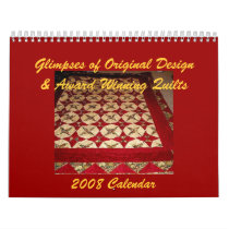 Glimpses of Original Design & Award Winning Quilts calendars by vlynne77 Glimpses of Original Design & Award Winning Quilts calendars
