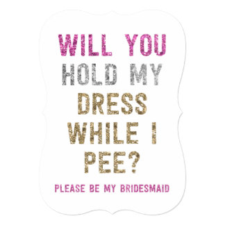 bridesmaid glitter pee hold card while dress invitation funny cards invitations cm zazzle au