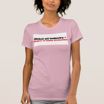 Global oil industry t-shirts by burntright Global oil industry t-shirts