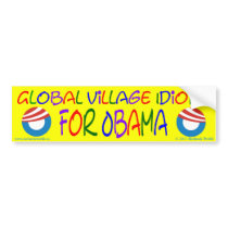 Global Village Idiots for Obama bumper stickers