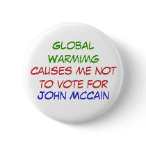 Global Warmimg, Causes me not to vote for, John... Button