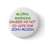 Global Warmimg, Causes me not to vote for, John... Button
