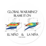 Global Warming? Blame It On El Niño and La Niña Round Stickers