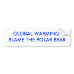 GLOBAL WARMING:BLAME THE POLAR BEAR - Customized Bumper Sticker