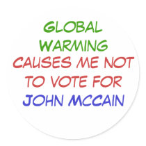 Global Warming, Causes me not to vote for, John... stickers by jenniekurono Global Warming, Causes me not to vote for, John... stickers