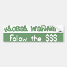 Global Warming - Follow the Money Bumper Sticker