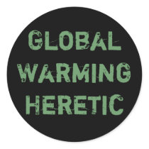 Global Warming Heretic stickers by dswanzazzle Global Warming Heretic stickers