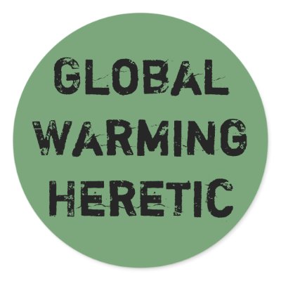 Global Warming Heretic Round Stickers by dswanzazzle