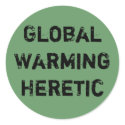 Global Warming Heretic stickers by dswanzazzle Global Warming Heretic stickers