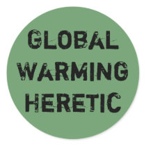 Global Warming Heretic stickers by dswanzazzle Global Warming Heretic stickers