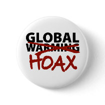 Global Warming Hoax Pinback Buttons