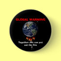 GLOBAL WARMING... is a REAL issue buttons