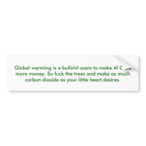 Global warming is bullshit ♥ bumper sticker