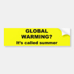 Global warming is called summer bumper stickers