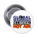 Global Warming is Liberal Hot Air Pinback Button