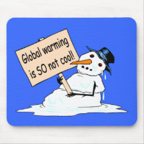"Global Warming is SO Not Cool" Mousepad by bethieralph "Global Warming is SO Not Cool" Mousepad