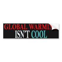 Global Warming Isn't Cool Bumper Sticker bumper stickers by egeardesigns Global Warming Isn't Cool Bumper Sticker bumper stickers