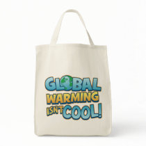 Global Warming Isn't Cool Classic Tote Bag