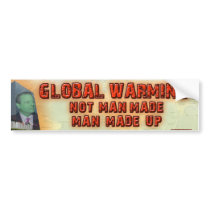 Global Warming Isn't Man Made Bumper Sticker