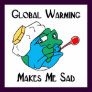 global warming makes me sad print