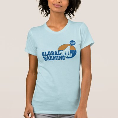 GLOBAL WARMING NOT COOL T-SHIRT