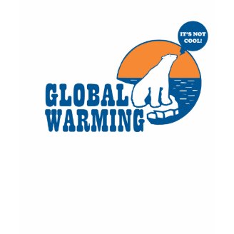 GLOBAL WARMING NOT COOL T-SHIRT