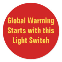 Global Warming Starts with this Light Switch Round Sticker
