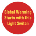 Global Warming Starts with this Light Switch stickers by nordia Global Warming Starts with this Light Switch stickers