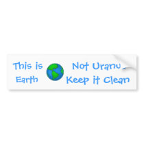 globe, This is, Earth, Not Uranus, Keep it... bumper stickers