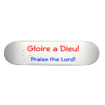 Gloire a Dieu!, Custom Skateboard
