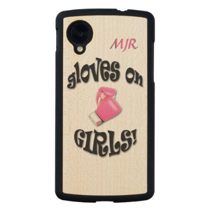 Gloves On GIRLS! Carved® Maple Nexus 5 Slim Case